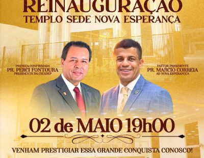 Informativo DECOM-CIEADEP -Reinauguração  do Templo Sede Nova  Esperança-PR Dia 02-05