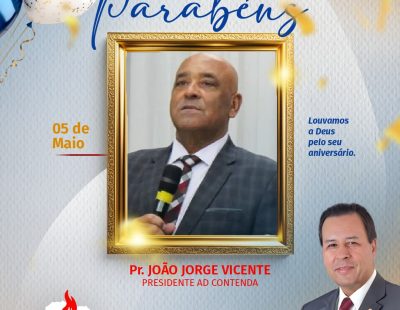 NOSSOS PARABÉNS AO PASTOR JOÃO JORGE VICENTE, PRESIDENTE DA AD CONTENDA/PR NOSSOS PARABÉNS AO PASTOR JOÃO JORGE VICENTE, PRESIDENTE DA AD CONTENDA/PR