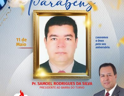 NOSSOS PARABÉNS AO PR. SAMOEL RODRIGUES DA SILVA, PRESIDENTE DA AD BARRA DO TURVO/PR NOSSOS PARABÉNS AO PR. SAMOEL RODRIGUES DA SILVA, PRESIDENTE DA AD BARRA DO TURVO/PR