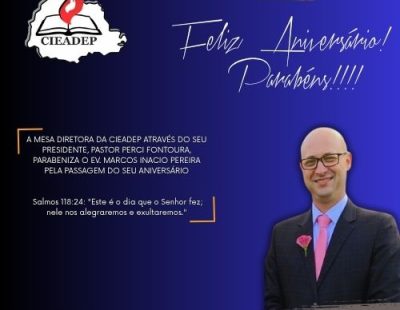 NOSSOS PARABÉNS AO EV.MARCOS INÁCIO, SECRETÁRIO ADJUNTO DA CIEADEP