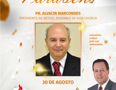 Nossos Parabéns ao Pastor Alvacir Marcondes Presidente AD Bethel Assembly of God Church Nossos Parabéns ao Pastor Alvacir Marcondes Presidente AD Bethel Assembly of God Church