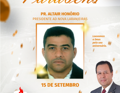 Nossos Parabéns ao Pastor Altair Honório Presidente AD Nova Laranjeiras/PR Nossos Parabéns ao Pastor Altair Honório Presidente AD Nova Laranjeiras/PR