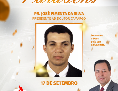 Nossos Parabéns ao Pastor José Pimenta da Silva Presidente AD Doutor Camargo/PR