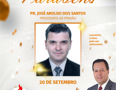 Nossos Parabéns ao Pastor José Aroldo dos Santos Presidente AD Pinhão/PR