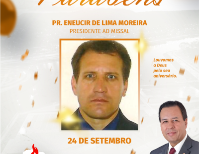 Nossos Parabéns ao Pastor  Eneucir de Lima Moreira Presidente AD Missal/PR
