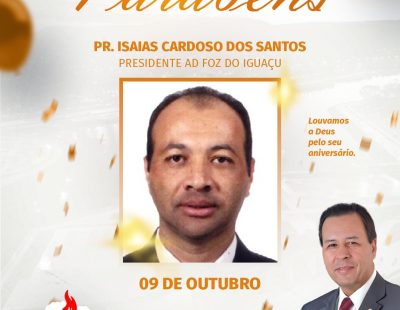 Nossos Parabéns ao Pastor Isaias Cardoso dos Santos Presidente da AD Foz do Iguaçu/PR Nossos Parabéns ao Pastor Isaias Cardoso dos Santos Presidente da AD Foz do Iguaçu/PR
